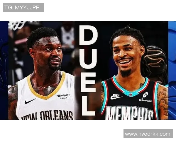 莫兰特轰35分锡安全面爆发灰熊险胜鹈鹕上演西部焦点大战 莫兰特轰35分锡安全面爆发灰熊险胜鹈鹕上演西部焦点大战